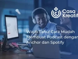 Cara Mudah Membuat Podcast dengan Anchor dan Spotify