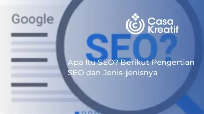 Apa Itu SEO? Berikut Pengertian SEO dan Jenis-jenisnya