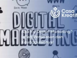 Apa Itu Digital Marketing? Inilah Penjelasan dan Keunggulannya!