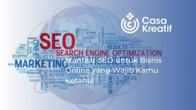 Manfaat SEO untuk Bisnis Online yang Wajib Kamu Ketahui