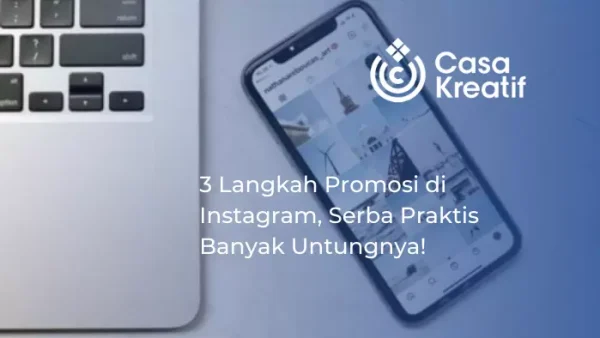 3 Langkah Promosi di Instagram, Serba Praktis Banyak Untungnya!