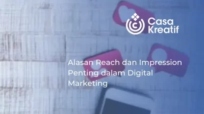 Kenapa Reach Atau Impression Penting dalam Digital Marketing?