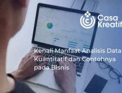 Kenali Manfaat Analisis Data Kuantitatif dan Contohnya pada Bisnis