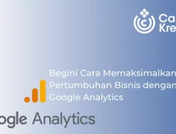 Begini Cara Memaksimalkan Pertumbuhan Bisnis dengan Google Analytics
