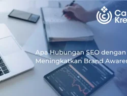 Apa Hubungan SEO dengan Meningkatkan Brand Awareness?