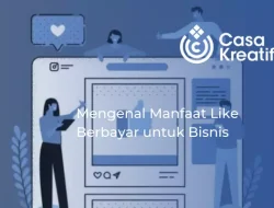 Mengenal Manfaat Like Berbayar untuk Bisnis