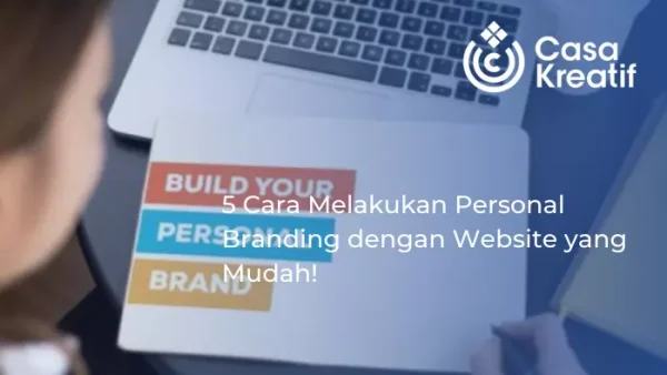 5 Cara Melakukan Personal Branding dengan Website yang Mudah!