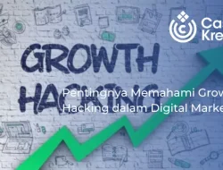 Pentingnya Memahami Growth Hacking dalam Digital Marketing!