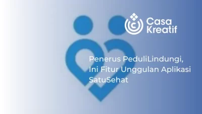 Penerus PeduliLindungi, Ini Fitur Unggulan Aplikasi SatuSehat