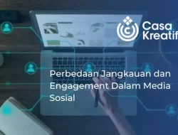 Perbedaan Jangkauan dan Engagement Dalam Media Sosial