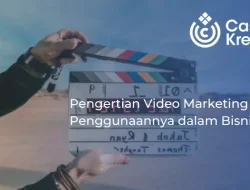 Pengertian Video Marketing dan Penggunaannya dalam Bisnis