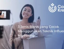 3 Jenis Bisnis yang Cocok Menggunakan Teknik Influencer Marketing