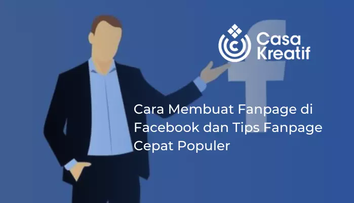 Cara Membuat Fanpage di Facebook dan Tips Fanpage Cepat Populer