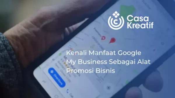 Kenali Manfaat Google My Business Sebagai Alat Promosi Bisnis