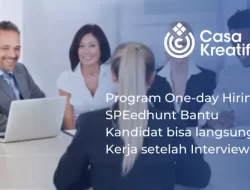 Program One-day Hiring SPEedhunt Bantu Kandidat bisa langsung Kerja setelah Interview