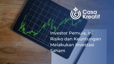 Risiko dan Keuntungan Melakukan Investasi Saham