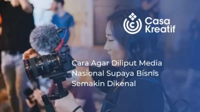 Cara Agar Diliput Media Nasional