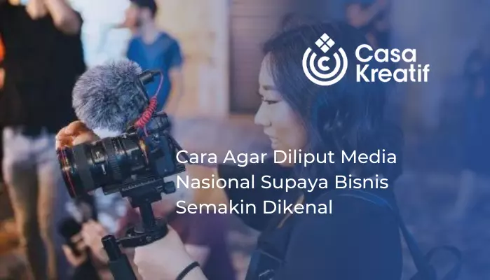 Cara Agar Diliput Media Nasional