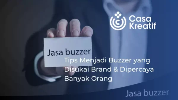 Tips Menjadi Buzzer yang Disukai Brand & Dipercaya Banyak Orang