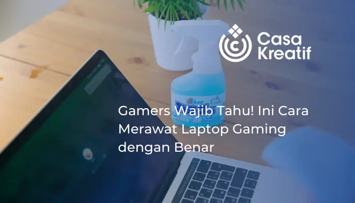 cara merawat laptop gaming