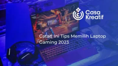 Catat! Ini Tips Memilih Laptop Gaming 2024