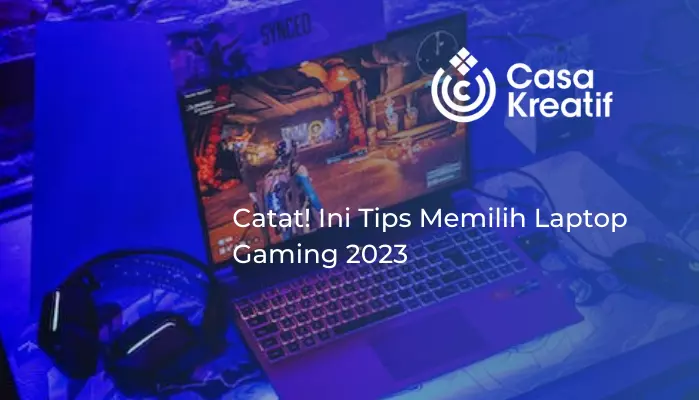 tips memilih laptop gaming