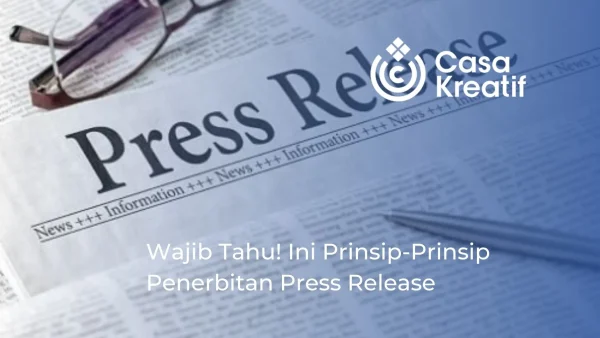 Wajib Tahu!  Ini Prinsip-Prinsip Penerbitan Press Release
