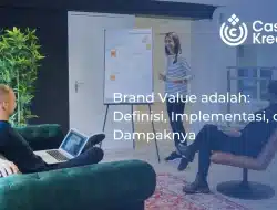 Brand Value adalah: Definisi, Implementasi, dan Dampaknya