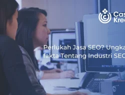 Perlukah Jasa SEO? Ungkap 10 fakta Tentang Industri SEO