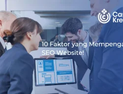 10 Faktor yang Mempengaruhi SEO Website