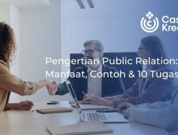 Pengertian Public Relation? Manfaat, Contoh, dan 10 Tugasnya yang Perlu Diketahui