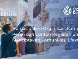 Humas dalam Organisasi Kampus: Peran dan Contoh Kegiatan untuk Menciptakan Komunikasi Efektif