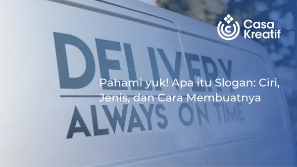 Pahami yuk! Apa itu Slogan: Ciri, Jenis, dan Cara Membuatnya