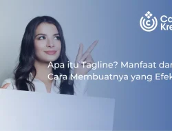 Apa itu Tagline? Mengungkap Manfaat dan Cara Membuatnya yang Efektif