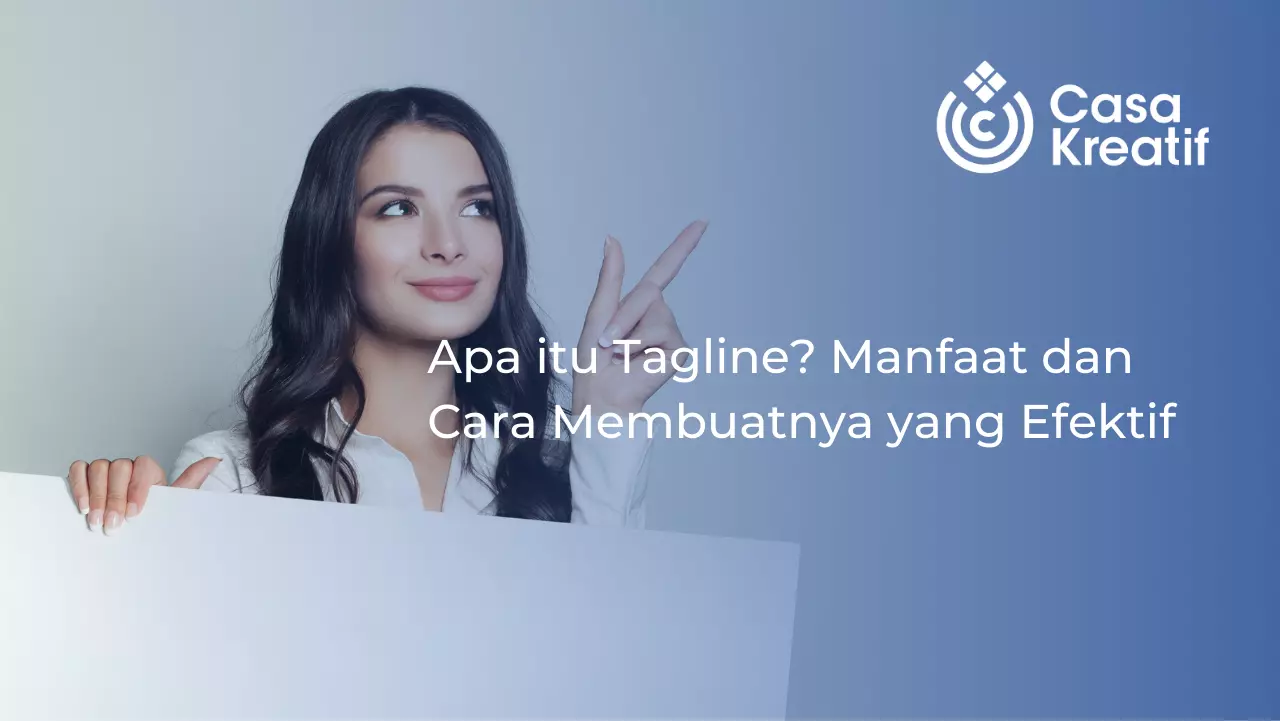 Apa Itu Tagline? Manfaat Dan Cara Membuatnya Yang Efektif