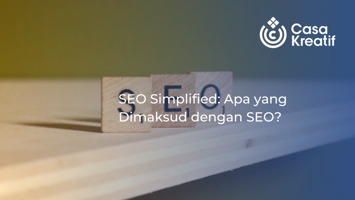 SEO Simplified: Apa yang Dimaksud dengan SEO?