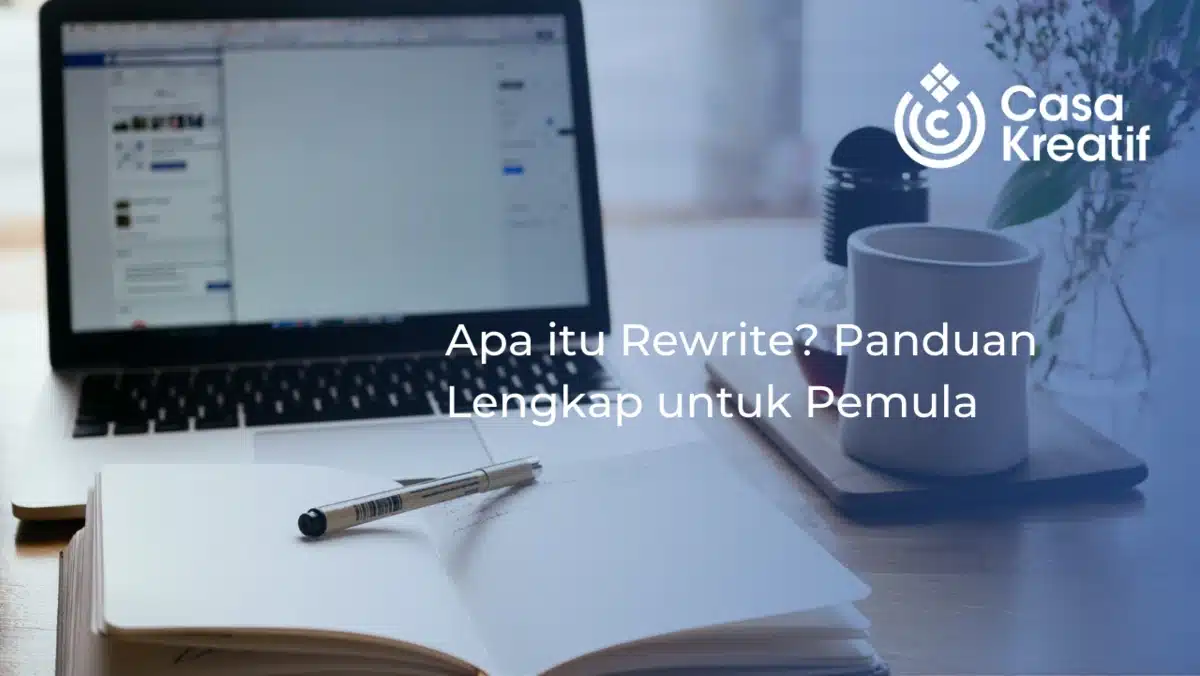 Apa itu Rewrite? Panduan Lengkap untuk Pemula