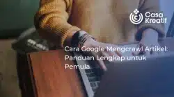 Cara Google Mengcrawl Artikel: Panduan Lengkap untuk Pemula