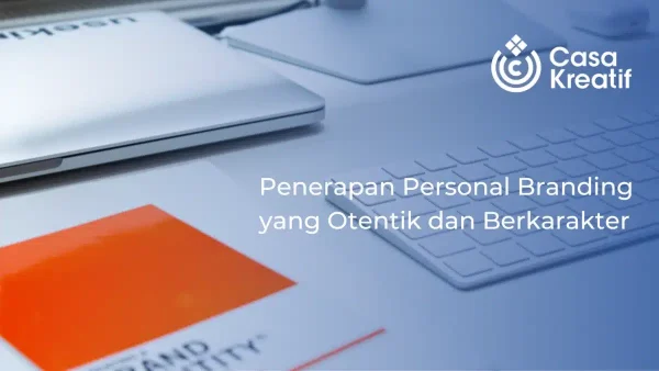 Penerapan Personal Branding yang Otentik dan Berkarakter