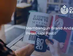 Membangun Brand Anda, Pelan tapi Pasti!