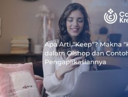 Apa Arti Keep? Makna dan Contoh Pengaplikasiannya dalam Olshop