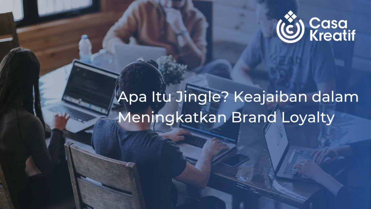 Apa Itu Jingle? Keajaiban dalam Meningkatkan Brand Loyalty