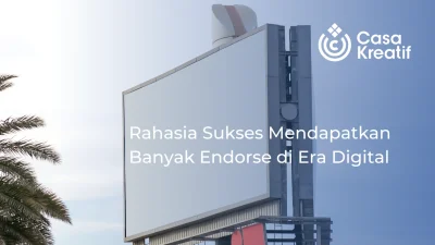 Rahasia Sukses Mendapatkan Banyak Endorse di Era Digital