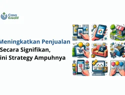 Meningkatkan Penjualan Secara Signifikan, ini Strategy Ampuhnya